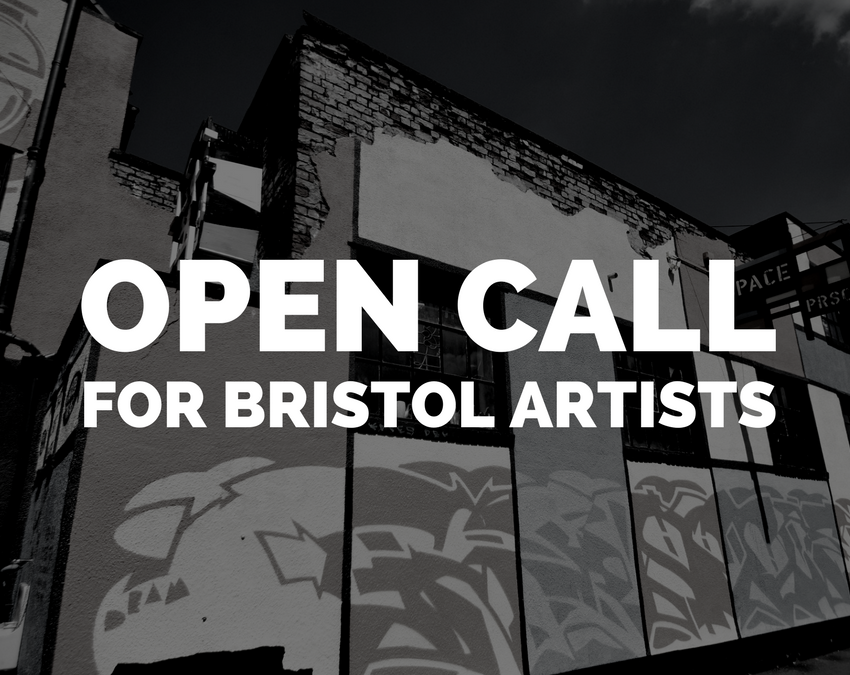 OPEN CALL FOR BRISTOL ARTISTS